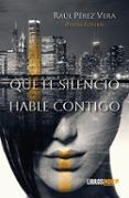 que el silencio hable contigo