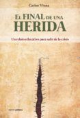 el final de una herida: un relato educativo para salir de la crisis