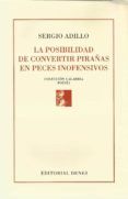 la posibilidad de convertir pirañas en peces inofensivos