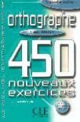 orthographe: 450 nouveaux exercices (niveau debutant)