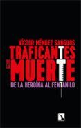 traficantes de la muerte. de la heroína al fentalino