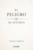 el peligro de sentirte