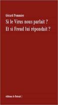 si le virus nous parlait ? et si freud lui répondait?