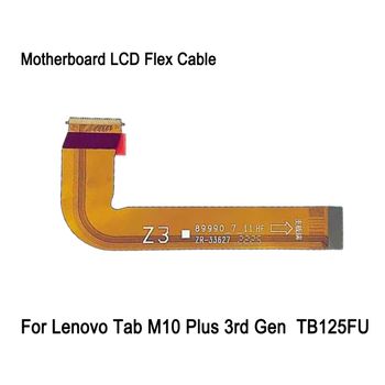 Cable flexible LCD de placa base para Lenovo Tab M10 Plus, tercera generación, TB125FU, placa base a Cable de conexión de pantalla LCD, pieza de repuesto