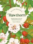 The Little Wild Library: Hawthorn