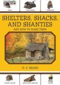 shelters shacks and shanties and how to make them