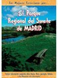el parque regional del sureste de madrid (las mejores excursiones por