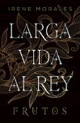 larga vida al rey vol 3 frutos