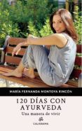 (i.b.d.) 120 dias con ayurveda: una manera de vivir