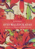 Aves Maledukadas. Viaje de un docente incompetente