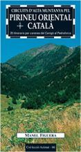 circuit d alta muntanya pel pirineu oriental catala: 25 itinerari s pe