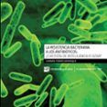 la resistencia bacteriana a los anibioticos cuestion de intelig enci