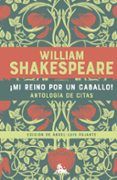 mi reino por un caballo antologia de citas de william shakespeare