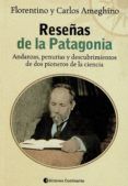 resenas de la patagonia andanzas penurias y descubrimientos de dos pi