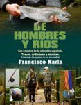 de hombres y rios los secretos de la seleccion espanola