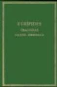 alcestis ; andromaca (t.1) (3ªed.)