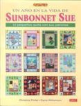 un año en la vida de sunbonnet sue: 12 pequeños quilts con sus pa tron