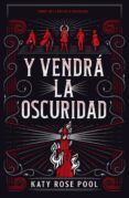 y vendra la oscuridad trilogia la era de la oscuridad 1