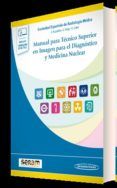 manual para tecnico superior en imagen para el diagnostico y medicina nuclear incluye ebook