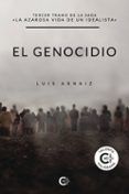 el genocidio tercer tramo de la saga «la azarosa vida de un idealista»