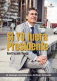 si yo fuera presidente