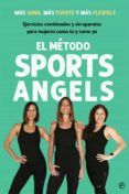 el metodo sports angels: mas sana mas fuerte y mas flexible