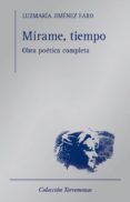 mirame tiempo: obra poetica completa