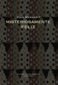 misteriosamente feliz