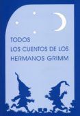 todos los cuentos de los hermanos grimm (2ª ed.)